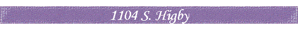 1104 S. Higby