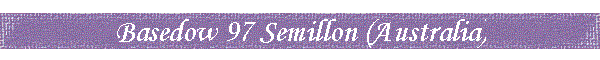 Basedow 97 Semillon (Australia)