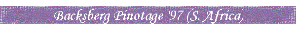 Backsberg Pinotage '97 (S. Africa)