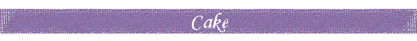 Cake