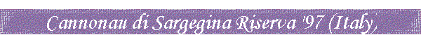 Cannonau di Sargegina Riserva '97 (Italy)