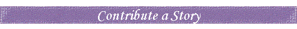 Contribute a Story
