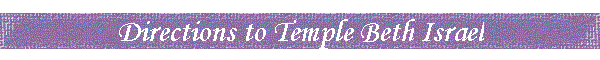 Directions to Temple Beth Israel