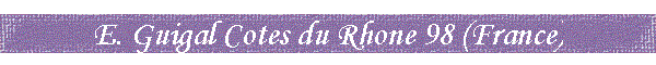 E. Guigal Cotes du Rhone 98 (France)