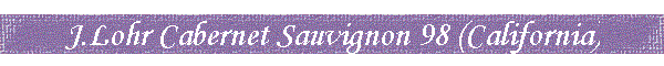 J.Lohr Cabernet Sauvignon 98 (California)