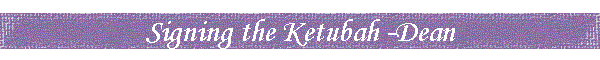 Signing the Ketubah -Dean