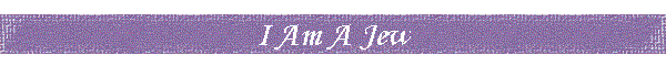 I Am A Jew