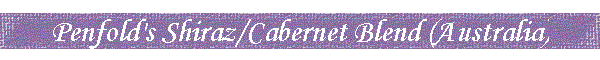 Penfold's Shiraz/Cabernet Blend (Australia)