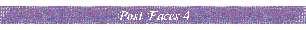 Post Faces 4
