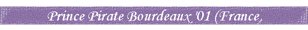 Prince Pirate Bourdeaux '01 (France)