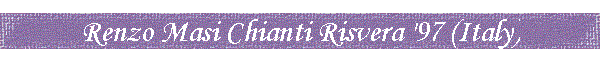 Renzo Masi Chianti Risvera '97 (Italy)