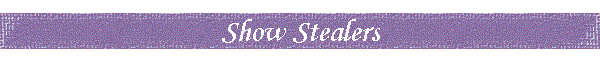 Show Stealers