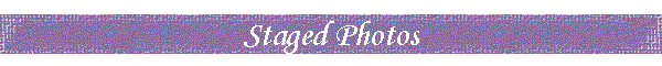Staged Photos