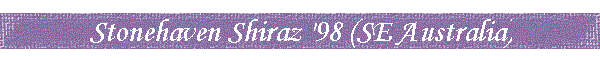 Stonehaven Shiraz '98 (SE Australia)