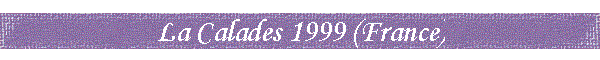 La Calades 1999 (France)