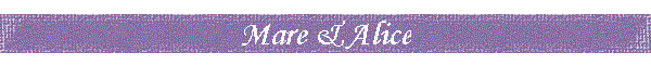 Mare & Alice